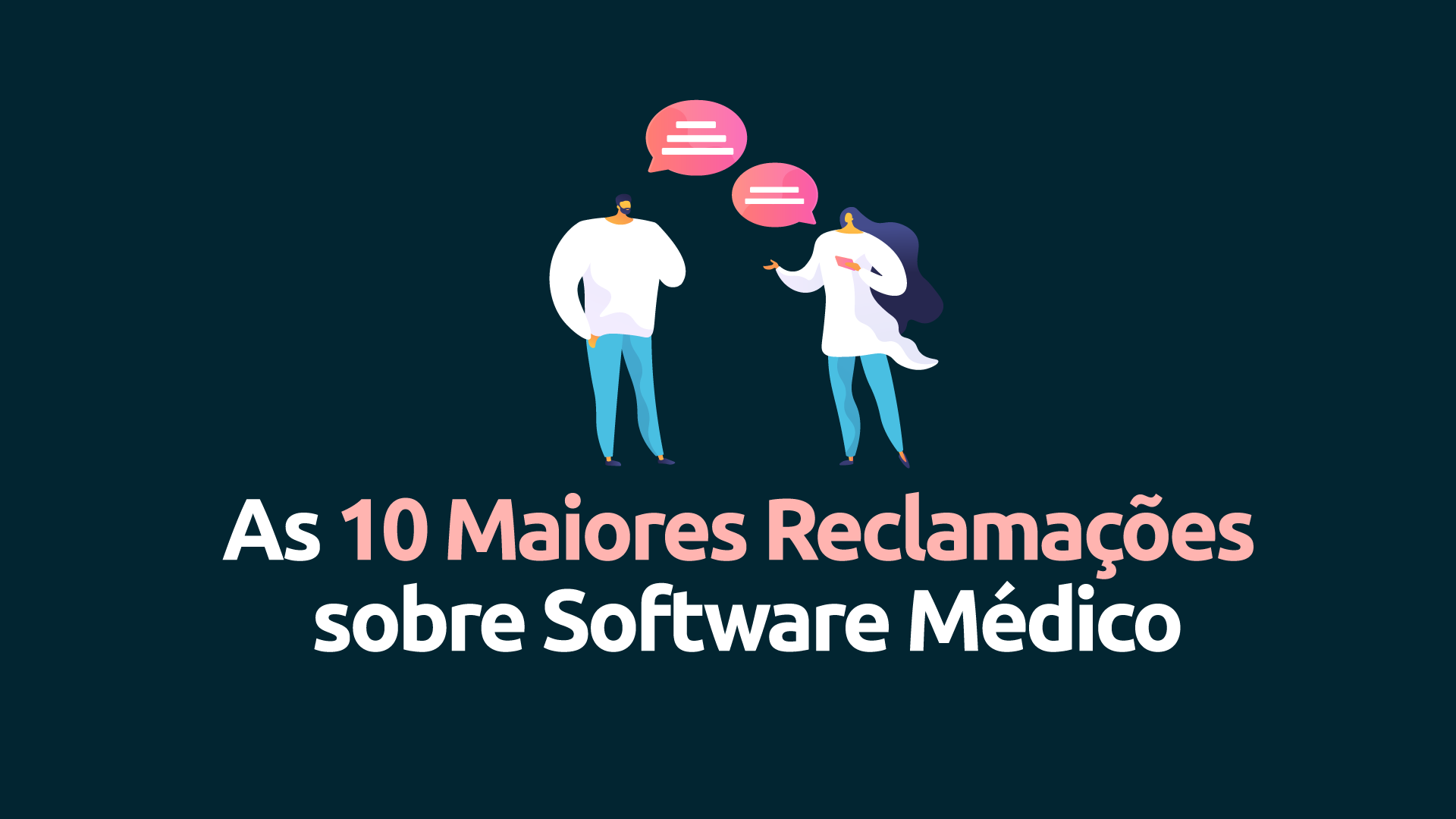 As 10 maiores reclamações de profissionais da saúde sobre software médico