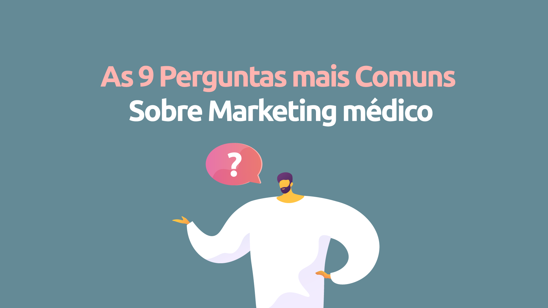As 9 perguntas mais comuns sobre marketing médico
