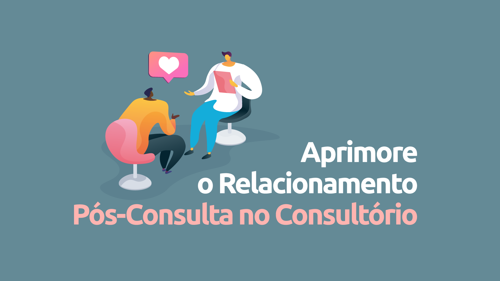 Como aprimorar o relacionamento pós-consulta no consultório com uma pesquisa de satisfação