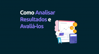 Série [Estratégias]: Como analisar Resultados e Avaliar se Está dando Certo