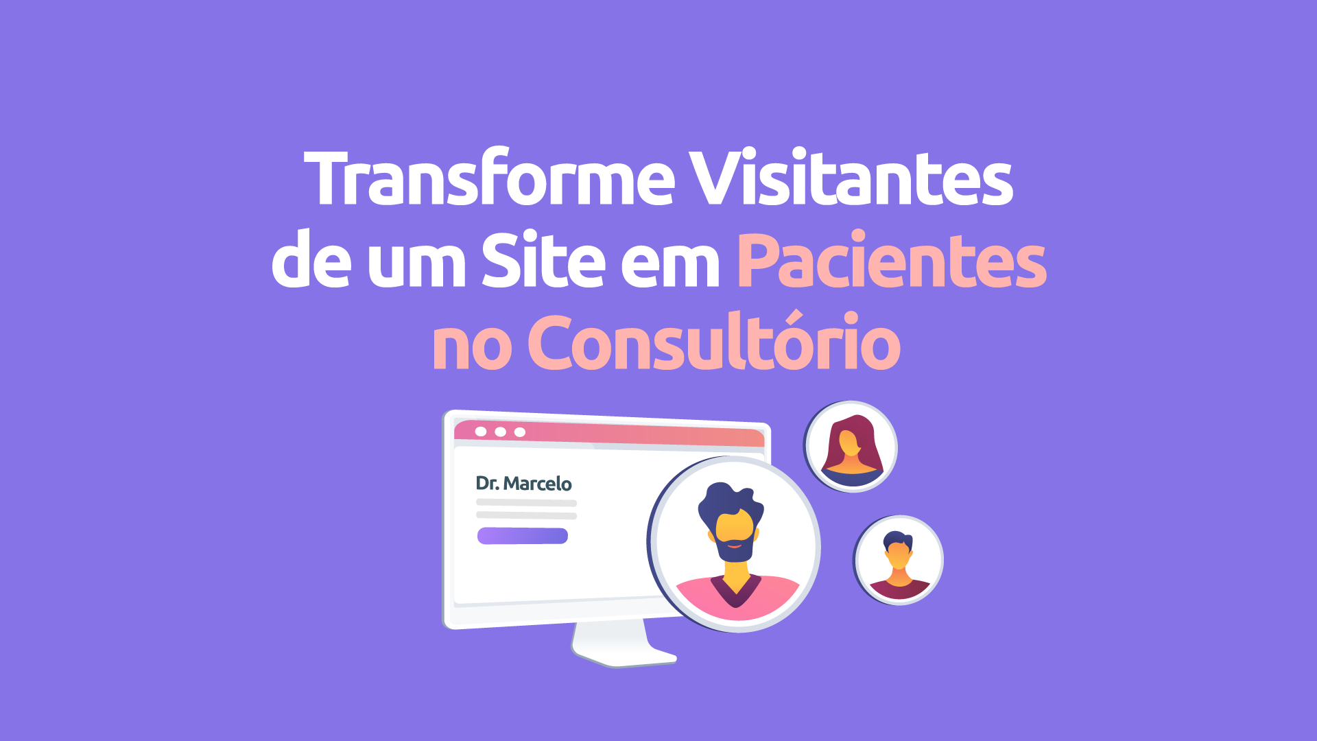 Transforme-Visitantes-de-um-Site-em-Pacientes-no-Consultório