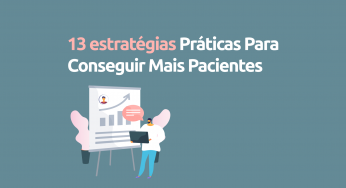 13 estratégias práticas para conseguir mais pacientes no consultório