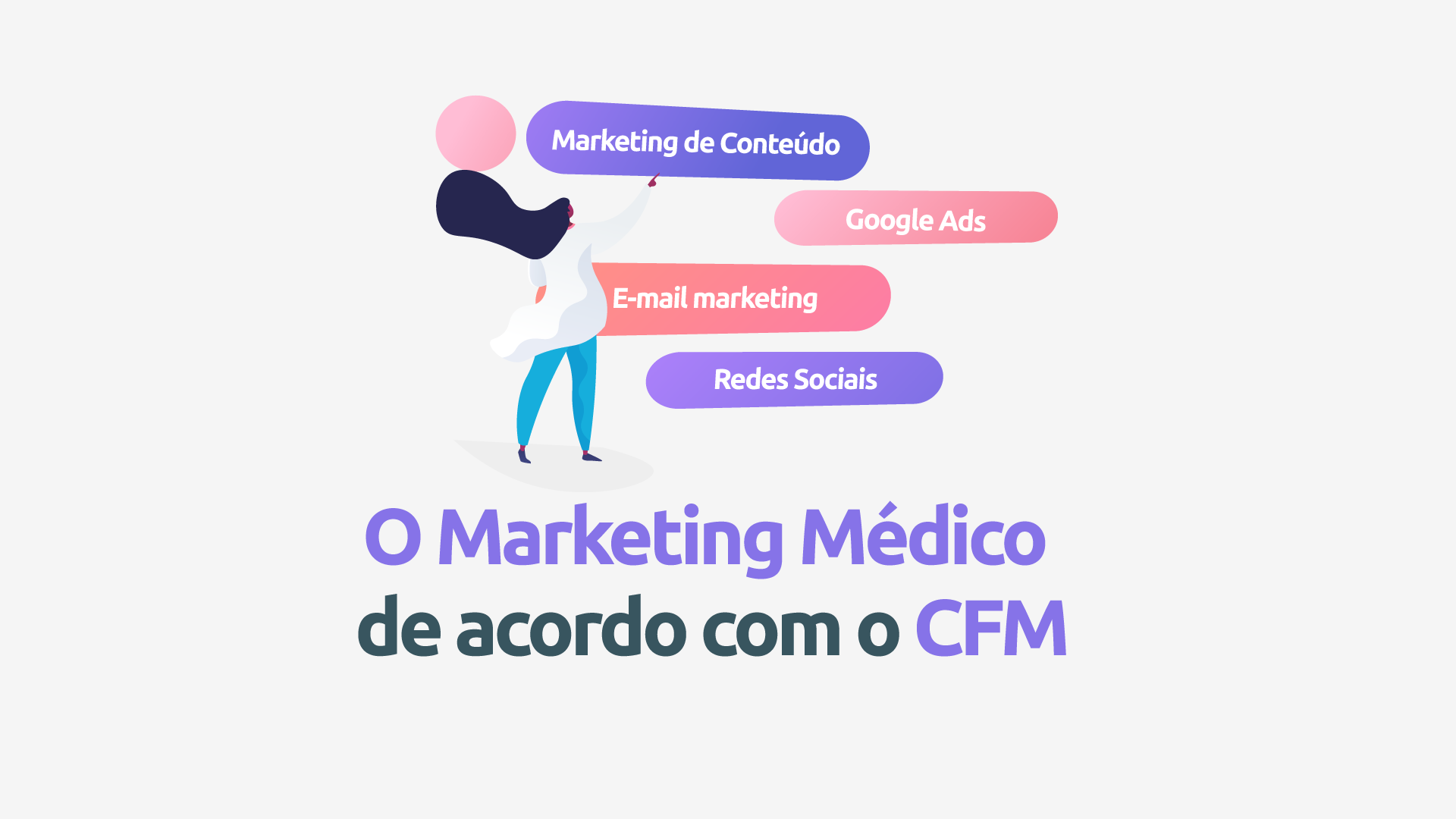 Marketing Médico: o que é e como aplicar, na prática, de acordo com o CFM