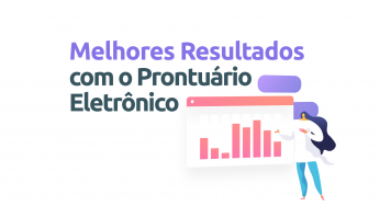 Como conseguir melhores resultados com o prontuário eletrônico?