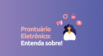 Tudo o que você precisa saber antes de adquirir um prontuário eletrônico