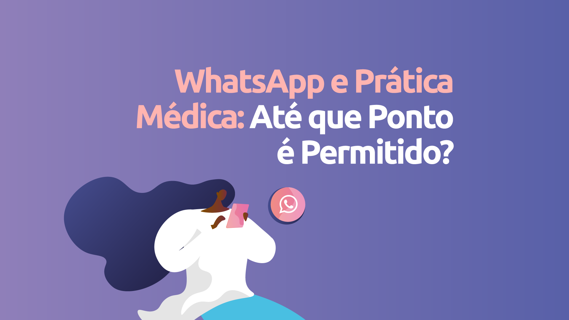 WhatsApp e prática médica: até que ponto é permitido?