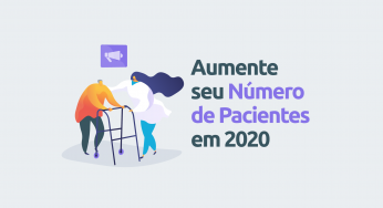Por que você vai falhar (de novo) em aumentar o seu número de pacientes em 2020?