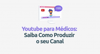 Youtube para médicos: saiba como produzir o seu canal