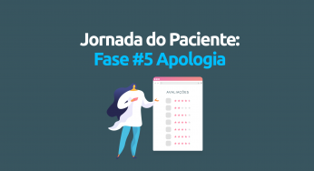 Jornada do Paciente: Fase #5 – Apologia