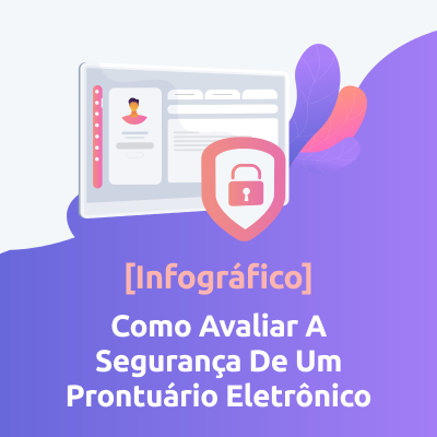Ilustracao - Como Avaliar A Segurança De Um Prontuário Eletrônico
